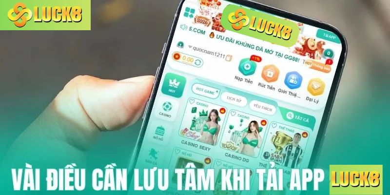 4 điều cần lưu tâm trước khi tải app Luck8