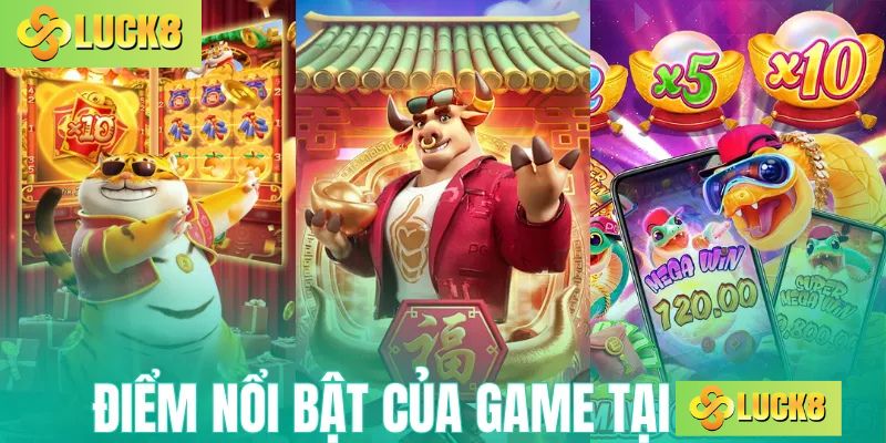Điểm nổi bật của game tại nổ hũ Luck8