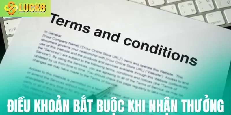 Điều khoản bắt buộc khi nhận tiền thưởng