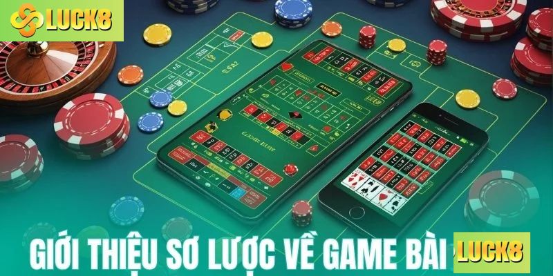 Giới thiệu sơ lược về game bài Luck8