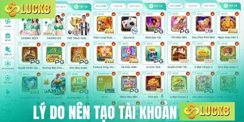 Lý do bạn nên tạo tài khoản Luck8