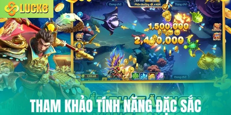 Tham khảo tính năng đặc sắc của Tam tiên bắn cá